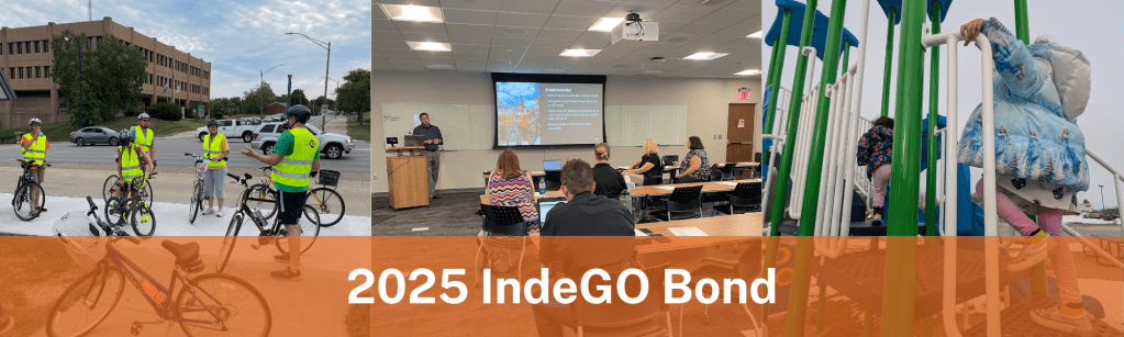 A tri fold banner with "2025 IndeGO Bond" in the center. On the left panel, a group of people participate in a bike ride. In the central panel, a man speaks before a group of stakeholders. In the right panel, two girls walk up the steps of a playground.