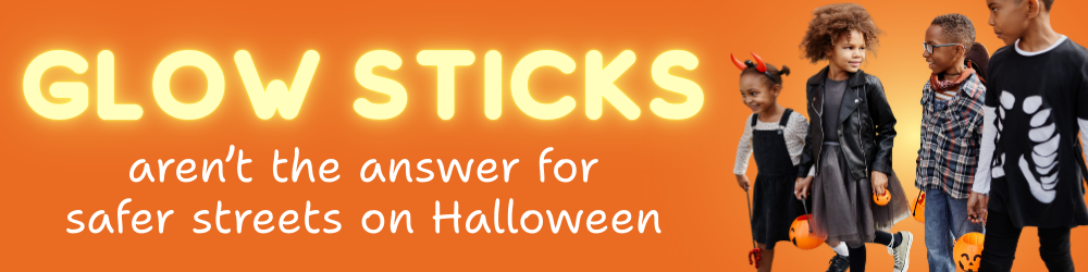 Glow sticks aren't the answer for safer streets on Halloween, because we don't blame children for adults' poor choices.