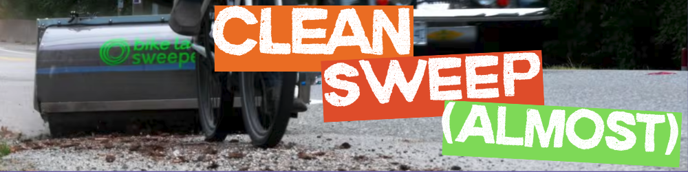 Clean Sweep (Almost): The Bike Lane Sweeper project is still on, but we hit a snag. Increases in shipping, handling, possible tariff costs, and the manufacturer's advice to purchase replacement equipment now rather than later means we need to raise an additional $1,400. 